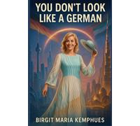 YOU DON’T LOOK LIKE A GERMAN: A Journey of Connection, Culture & Courage