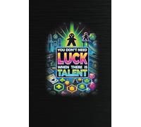 You Don´t Need Luck, When There Is Talent - Du brauchst kein Glück, wenn du Talent hast: Kartenspiele & Würfelspiele, Punktezähler für Spieleabende