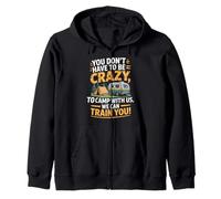 You Don't Have to Be Crazy Camp with Us We Can Train You Sweat à Capuche