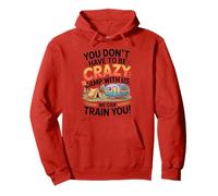 You Don't Have to Be Crazy Camp with Us We Will Train You Sweat à Capuche