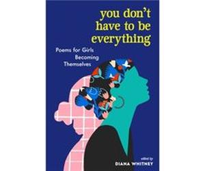 You Dont Have to Be Everything by Diana Whitney Diana Whitney (Auteur)