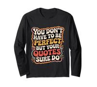 You Don't Have to Be Perfect But Your Quotes Sure Do - Manche Longue