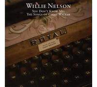 You Don't Know Me: The Songs of Cindy Walker by Willie Nelson