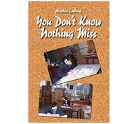 You Don't Know Nothing Miss