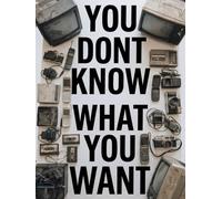 You don't know what you want: How Design, Marketing, and Corporate Systems Quietly Shape Your Desires and Control Modern Consumption