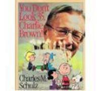 You Don't Look 35 Charlie Brown