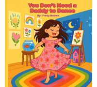 You Don't Need a Daddy to Dance