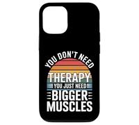 You Don't Need Therapy You Just Need Bigger Muscles - Coque pour iPhone 12/12 Pro