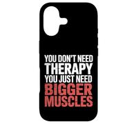 You Don't Need Therapy You Just Need Bigger Muscles |- Coque pour iPhone 17