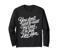 You Don't Need to Meet My Dad I'm Just Like Him - Manche Longue