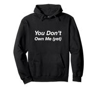 You Don't Own Me (Encore) Sweat à Capuche