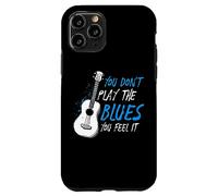 You Don't Play The Blues You Feel It Musicien Guitariste Coque pour iPhone 11 Pro
