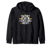 You Don't Scare Me I Coach Girls Hockey Sweat à Capuche
