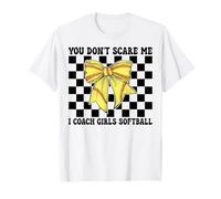 You Don't Scare Me I Coach Girls Softball Coach T-Shirt