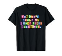 You Don't Scare Me I Have Three Daughters Ransom Style T-Shirt Graphique avec Valeur