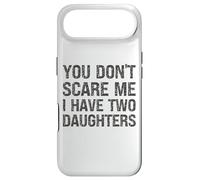 You Don't Scare Me I Have Two Daughters - Parent drôle Coque pour iPhone Air