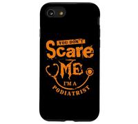 You Don't Scare Me I'm an Podiatre Foot Doctor Coque pour iPhone SE (2020) / 7/8