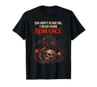 You Dont Scre Me I Read Dark Romance Romance Sombre Booktok T-Shirt