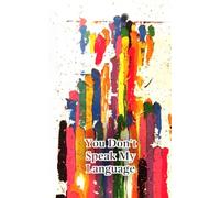 You Don't Speak My Language