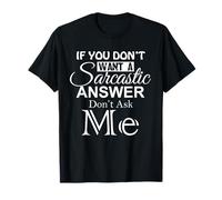 You Dont Want Sarcastic Answer Funny Saying Humor Men Women T-Shirt
