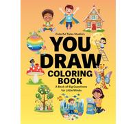 YOU DRAW COLORING BOOK: Think, Imagine, and Draw Your World