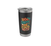 You Drive Me Coconuts Expressions de sarcasme - Gobelet isotherme en acier inoxydable double paroi