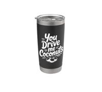 You Drive Me Coconuts Humour tropical drôle Gobelet isotherme en acier inoxydable double paroi