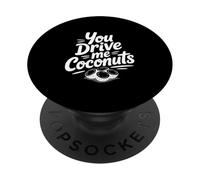 You Drive Me Coconuts Humour Tropical drôle PopSockets PopGrip Adhésif