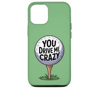 You Drive Me Crazy Golf Ball T-Shirt de Golf Amusant pour Golfeur Coque pour iPhone 12/12 Pro