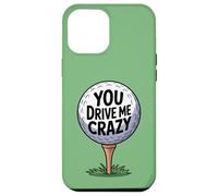 You Drive Me Crazy Golf Ball T-Shirt de Golf Amusant pour Golfeur Coque pour iPhone 12 Pro Max