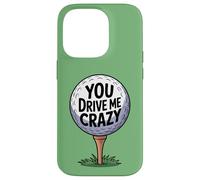 You Drive Me Crazy Golf Ball T-Shirt de Golf Amusant pour Golfeur Coque pour iPhone 14 Pro