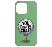 You Drive Me Crazy Golf Ball T-Shirt de Golf Amusant pour Golfeur Coque pour iPhone 14 Pro Max