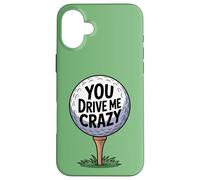 You Drive Me Crazy Golf Ball T-Shirt de Golf Amusant pour Golfeur Coque pour iPhone 16 Plus