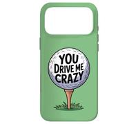 You Drive Me Crazy Golf Ball T-Shirt de Golf Amusant pour Golfeur Coque pour iPhone 17 Pro Max