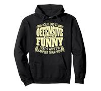 You Find it Offensive Funny I'm Happier Sarcastic Humor Sweat à Capuche