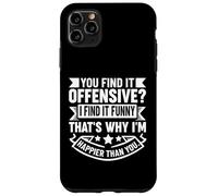 You Find It Offensive I Find It Funny Adult Humour Coque pour iPhone 11 Pro Max