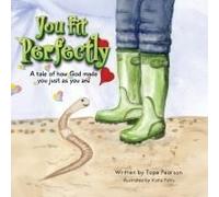 You Fit Perfectly - A Tale Of How God Made You Just As You Are