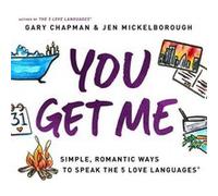 You Get Me by Gary Chapman Gary Chapman (Auteur)