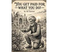 You Get Paid For What You Do!: A Book About Finding Peace in the Workplace Transaction.