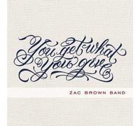 You Get What You Give (Deluxe Edition) by Zac Brown Band (2010-09-21)