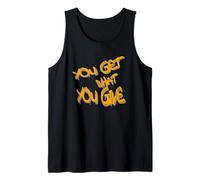You Get What You Give T-Shirt - Motivational & Bold Design Débardeur