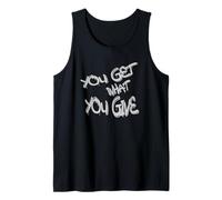 You Get What You Give T-Shirt - Motivational & Bold Design Débardeur