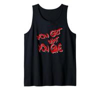 You Get What You Give T-Shirt - Motivational & Bold Design Débardeur