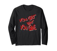 You Get What You Give T-Shirt - Motivational & Bold Design Manche Longue