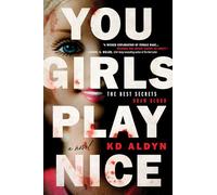 You Girls Play Nice: A Novel