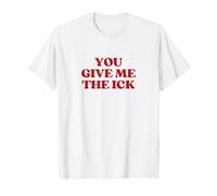 You Give Me The Ick Shirt Y2K Aesthetic Trendy T-Shirt