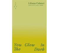 You Glow in the Dark - Liliana Colanzi - Akoya Ebooks - ebook (ePub) - Livre