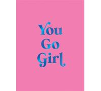 You Go Girl Empowering Quotes for Awesome Women - Summersdale Publishers - Summersdale - ebook (ePub) - Livre