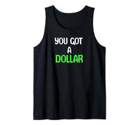You Got A Dollar? Funny Hand Out Tees Mugs and More Débardeur