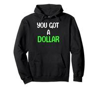 You Got A Dollar? Funny Hand Out Tees Mugs and More Sweat à Capuche